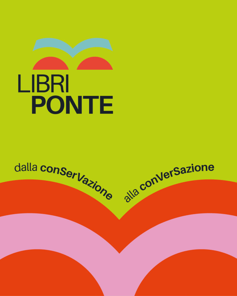 Libri Ponte. Dalla ConSerVazione alla ConVerSazione